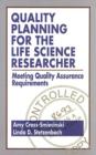 Image for Quality Planning for the Life Science Researcher : Meeting Quality Assurance Requirements