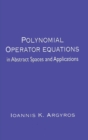 Image for Polynomial Operator Equations in Abstract Spaces and Applications