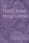Image for The Platelet-Amine Storage Granule