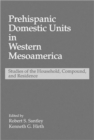Image for Prehispanic Domestic Units in Western Mesoamerica : Studies of the Household, Compound, and Residence
