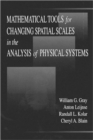 Image for Mathematical Tools for Changing Scale in the Analysis of Physical Systems