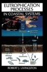 Image for Eutrophication Processes in Coastal Systems : Origin and Succession of Plankton Blooms and Effects on Secondary Production in Gulf Coast Estuaries