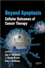 Image for Beyond Apoptosis : Cellular Outcomes of Cancer Therapy