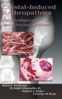 Image for Crystal-induced arthropathies  : gout, pseudogout and apatite-associated syndromes