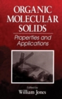 Image for Organic Molecular Solids : Properties and Applications
