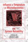 Image for Influence of Temperature on Microelectronics and System Reliability : A Physics of Failure Approach