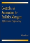 Image for Controls and Automation for Facilities Managers : Applications Engineering