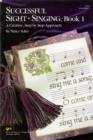 Image for Successful sight-singing  : a creative, step by step approachBook 1