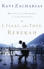 Image for I, Isaac, Take Thee, Rebekah : Moving from Romance to Lasting Love