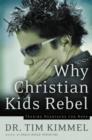 Image for Why Christian Kids Rebel