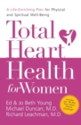 Image for Total Heart Health for Women : A Life-Enriching Plan for Physical and   Spiritual Well-Being