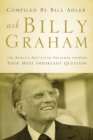 Image for Ask Billy Graham : The World&#39;s Best-Loved Preacher Answers Your Most Important Questions