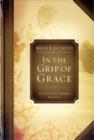 Image for In the Grip of Grace : Your Father Always Caught You. He Still Does