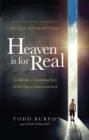 Image for Heaven is for real: a little boy&#39;s astounding story of his trip to heaven and back