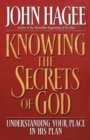 Image for Knowing the Secrets of God : Understanding Your Place in His Plan