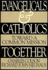 Image for Evangelicals and Catholics Together : Toward a Common Mission