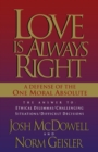 Image for Love is Always Right : The Answers to Ethical Dilemmas, Challenging Situations, Difficult Decisions
