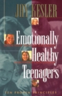 Image for Emotionally Healthy Teenagers : Guide Your Teens to Successful Independent Adulthood