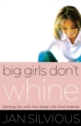 Image for Big Girls Don&#39;t Whine