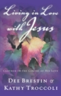 Image for Living in Love with Jesus : Clothed in the Colors of His Love