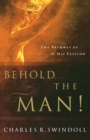 Image for Behold... the Man! : The Pathway of His Passion