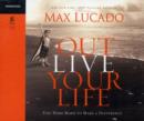 Image for Outlive Your Life : You Were Made to Make a Difference