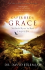 Image for Captured By Grace : No One is Beyond the Reach of a Loving God