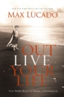 Image for Outlive Your Life : You Were Made to Make A Difference