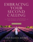 Image for Embracing Your Second Calling : Find Passion and Purpose for the Rest of Your Life: A Woman&#39;s Guide