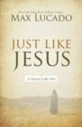Image for Just Like Jesus : A Heart Like His