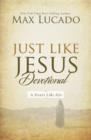 Image for Just Like Jesus Devotional : A Thirty-Day Walk with the Savior