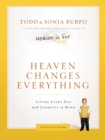 Image for Heaven changes everything: living every day with eternity in mind