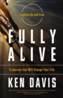 Image for Fully Alive: A Journey That Will Change Your Life