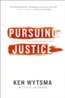 Image for Pursuing Justice: The Call to Live &amp; Die for Bigger Things