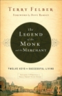 Image for The Legend of the Monk and the Merchant: Twelve Keys to Successful Living