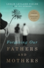 Image for Forgiving Our Fathers and Mothers