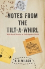 Image for Notes From The Tilt-A-Whirl : Wide-Eyed Wonder in God&#39;s Spoken World