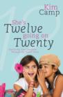 Image for She&#39;s Twelve Going on Twenty : Nurturing Your Daughter Through the Tween Years