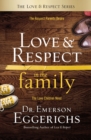 Image for Love &amp; respect in the family: the respect parents desire : the love children need
