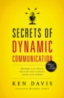 Image for Secrets of dynamic communication: prepare with focus, deliver with clarity, speak with power