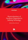 Image for Physicochemistry of Petroleum Dispersions in Refining Technology