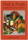 Image for Fast and Fresh : Recipes from the South-west