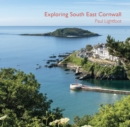 Image for Exploring South East Cornwall