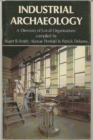 Image for Industrial Archaeology : Directory of Local Organizations