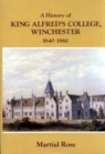 Image for History of King Alfred&#39;s College, Winchester, 1840-1980