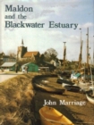 Image for Maldon and the Blackwater Estuary : A Pictorial History