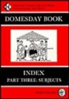 Image for The Domesday Book : Index, Part 3: Subjects