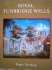 Image for Royal Tunbridge Wells : A Pictorial History