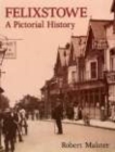 Image for Felixstowe A Pictorial History