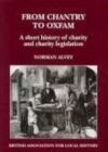 Image for From Chantry to Oxfam : A Short History of Charity and Charity Legislation